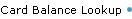 Card Balance Lookup